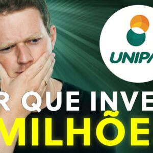 POR QUE INVESTI R$ 5 MILHÕES EM UNIPAR? UNIP6 vale a pena?