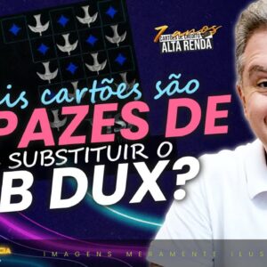 💳CARTÕES QUE PODEM SUBSTITUIR O VISA INFINITE DUX! SAIBA AQUI QUAIS OS CARTÕES VOCÊ PODE ESCOLHER.