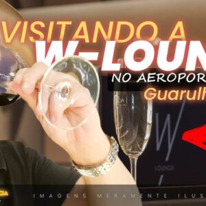 💳VISITANDOS A SALA VIP "W LOUNGE GUARULHOS" TERMINAL 3 INTERNACIONAL COM PRIORITY PASS, CONHEÇA