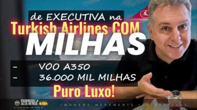 💳Turkish Airlines 36.000 mil milhas Executiva! SAIBA COMO EMITIR PASSAGENS COM MEGA DESCONTO.