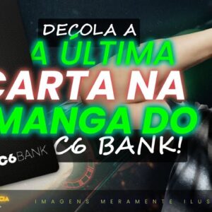 💳C6BANK A ÚLTIMA CARTA NA MANGA! SAIBA MAIS SOBRE AS NOVIDADES DO C6BANK BANCO DIGITAL!.