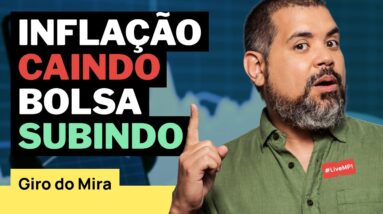 Inflação Surpreende e Impulsiona a Bolsa! Decisão da Selic na Super Quarta 📈🌎 #GIRO DO MIRA