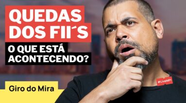 FII'S EM QUEDA! ENTENDA O QUE ESTÁ ACONTECENDO!