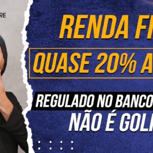 MELHOR RENDA FIXA DO BRASIL - Quase 20% AO ANO e é REGULADA no Banco Central