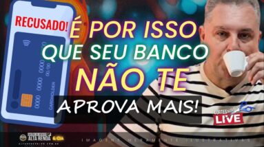 💳É POR ISSO QUE O BANCO NÃO TE APROVA MAIS! RELACIONAMENTO COM SEU BANCO NOVA FASE DE MERCADO!