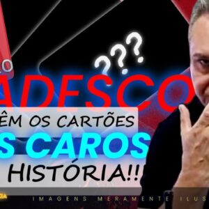 💳OS CARTÕES MAIS CAROS DA HISTÓRIA SÃO DO BRADESCO! CONHEÇA OS 5 MAIORES DO BRASIL, MAIS CAROS.