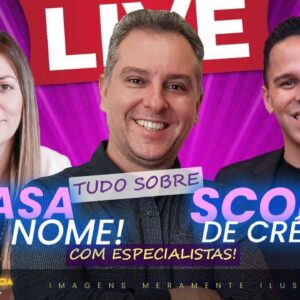 💳Live Especial! Serasa Limpa Nome, Score de Crédito Serasa, direto com os Especialistas Serasa.