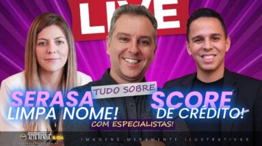 💳Live Especial! Serasa Limpa Nome, Score de Crédito Serasa, direto com os Especialistas Serasa.