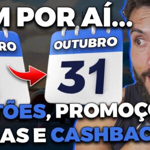 O que esperar das Promoções de cartões, milhas e cashback para OUTUBRO?