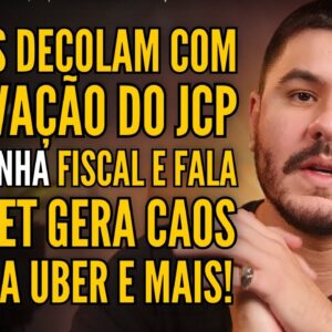 DIVIDENDOS E JCP EM RISCO, FALA DE SIMONE FAZ ESTRAGO, FUTURO DA UBER AMEAÇADO E MUITO MAIS