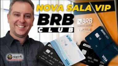 💳NOVA SALA VIP BRB VIP CLUB! Conheça a sala vip na integra, e os cartões com acesso grátis.