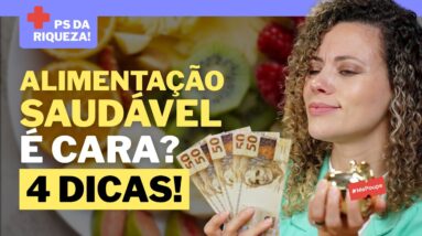 4 DICAS para ter uma alimentação saudável sem gastar muito dinheiro