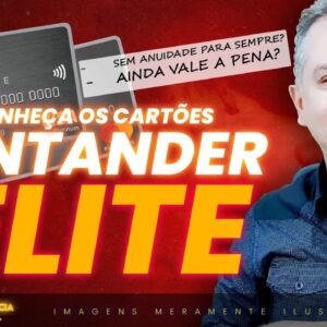 💳SANTANDER ELITE PLATINUM! PONTUAÇÃO 1.5, PODENDO FICAR SEM ANUIDADE, VALE A PENA AINDA PEDIR ELE?