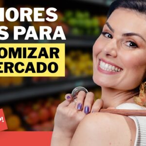 APRENDA A ECONOMIZAR NO MERCADO E FAZER AS SUAS COMPRAS DURAREM MUITO MAIS