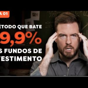 O MÉTODO DE INVESTIMENTOS QUE BATE 99,9% DOS FUNDOS | A.R.C.A.