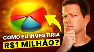 ONDE INVESTIR R$1 MILHÃO HOJE?