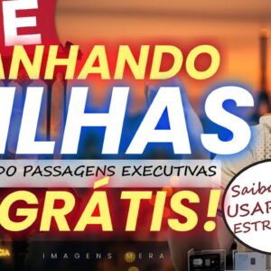 💳LIVE: GANHANDO MILHAS E PONTOS E EMITINDO PASSAGEM EXECUTIVA DE GRAÇA COM OS PONTOS. SAIBA MAIS.