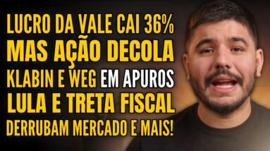 VALE TEM RESULTADO FRACO, KLABIN E WEG DECEPCIONAM, O IMPACTO DAS FALAS DE LULA E MUITO MAIS!