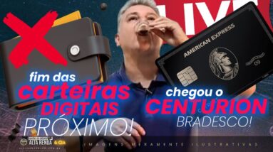 💳LIVE: SERÁ O FIM DAS CARTEIRAS DIGITAIS NO BRASIL? BRADESCO ANUNCIA SEU NOVO CARTÃO AMEX CENTURION