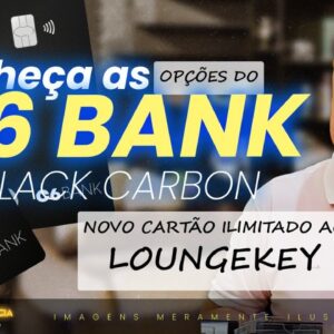 💳C6BANK AS DUAS VERSÕES MELHORES DO BLACK DO BANCO DIGITAL! 2.5 E 3.5 ILIMITADO AO LOUNGE KEY.