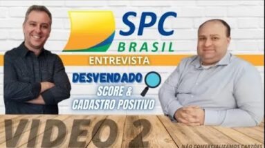 💳 P2.ENTREVISTA SPC BRASIL DESVENDADO SCORE E CADASTRO POSITIVO DO SPC BRASIL, SAIBA TUDO AQUI.