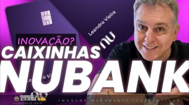 💳CAIXINHAS DO NUBANK VALE A PENA OU NÃO! SAIBA MAIS SOBRE ESTE SERVIÇO DO NUBANK E RENDE MESMO? FGC?