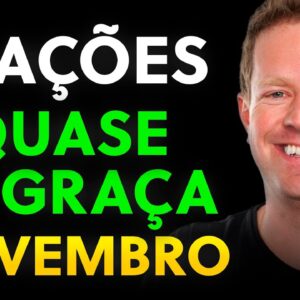 4 AÇÕES QUASE DE GRAÇA QUE ESTOU COMPRANDO em NOVEMBRO