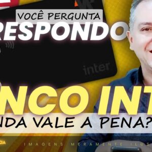 💳LIVE: BANCO INTER AINDA VALE A PENA? CARTÕES DO BANCO É SEGURO? VOCÊ PERGUNTA EU RESPONDO, BRB DUX