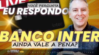 💳LIVE: BANCO INTER AINDA VALE A PENA? CARTÕES DO BANCO É SEGURO? VOCÊ PERGUNTA EU RESPONDO, BRB DUX