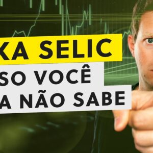 DEFINITIVO: como a Taxa Selic impacta seus investimentos!