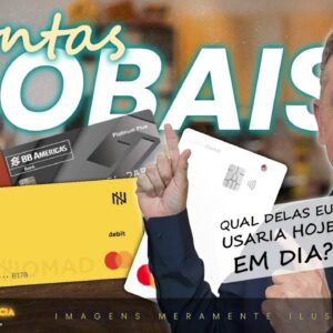 CONTA GLOBAL INTERNACIONAL! ANÁLISE DAS CONTA QUE TENHO E QUAIS SÃO AS MELHORES NO DIA A DIA?