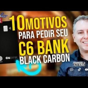 💳C6BANK MASTERCARD BLACK, OS 10 MOTIVOS PARA TER O CARTÃO DE CRÉDITO DO C6BANK. SAIBA TUDO AQUI