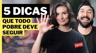 5 DICAS PARA TODO POBRE SEGUIR E TER SUCESSO FINANCEIRO I DICAS DO PRIMO POBRE