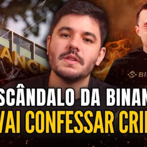 TRETA FEIA NA BINANCE, CEO VAI CONFESSAR CRIMES?