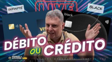 💳LIVE: HOJE EM DIA VALE MAIS USAR DÉBITO OU CRÉDITO NO DIA A DIA OU FORA DO BRASIL? ENTENDA NA LIVE