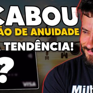 VISH! Adeus Isenção de Anuidade FÁCIL! Tendência para os Cartões de Crédito!