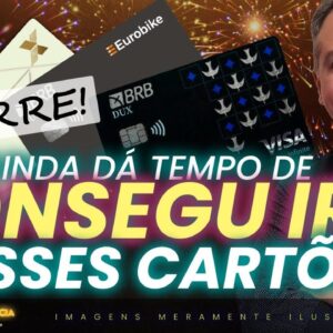 💳CORRE QUE AINDA DÁ TEMPO DE CONSEGUIR ESSES CARTÕES! SAIBA COMO CONSEGUIR AINDA ESTE ANO.