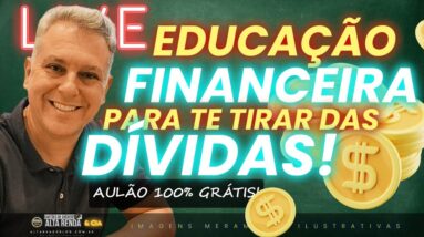 💳LIVE: EDUCAÇÃO FINANCEIRA! PARA VOCÊ SE LIVRAR DAS DÍVIDAS, SAIR DO VERMELHO E ENTRAR NO AZUL.