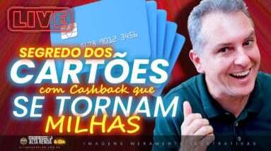 💳LIVE: O SEGREDO DOS CARTÕES COM CASHBACK ! ELES TAMBÉM PODEM FAZER VOCÊ GANHAR MILHARES DE MILHAS.