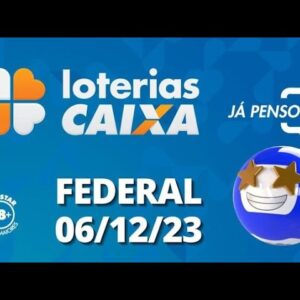 Loterias CAIXA | Loteria Federal | 06/12/2023