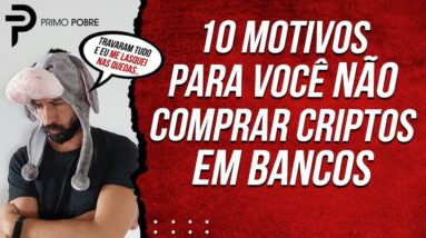 NÃO COMPRE CRIPTOMOEDAS EM BANCOS (10 desvantagens de comprar criptos no Nubank, Itaú, BTG...)