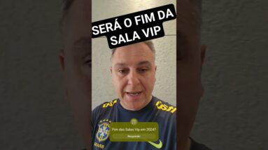 💳Será mesmo o fim das Salas Vip em 2024? Este movimento irá ocorrer? .@shorts_you707