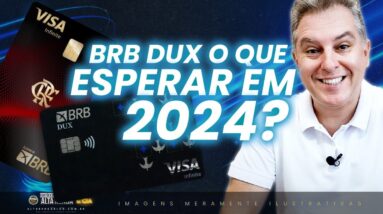 💳BRB VISA INFINITE DUX O QUE ESPERAR EM 2024? SAIBA DAS MUDANÇAS E A SITUAÇÃO DO CARTÃO PARA 2024.